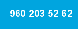 960 203 52 62 960 203 52 62
